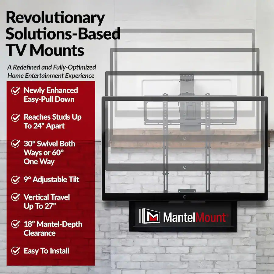 MantelMount - MM540 Pull Down TV Mount for 44”-80” TV’s to 90 lbs.
