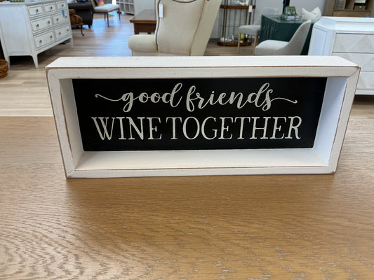 “Good Friends Wine Together” Wood Sign
